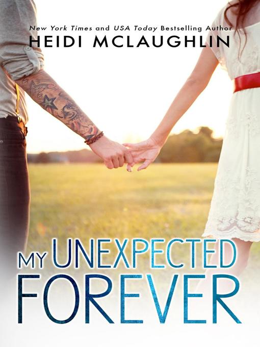 Title details for My Unexpected Forever by Heidi McLaughlin - Available